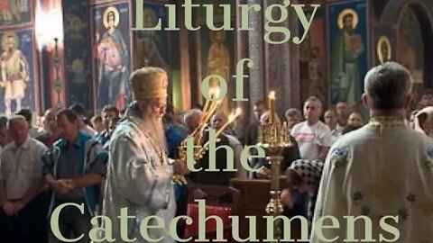 The Divine Liturgy Explained - Part 2: Liturgy of the Catechumens