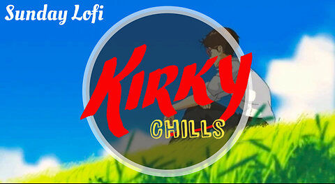 Sunday Lofi-Kirky Chills🌻(Lofi beats/Sunday Lofi/Chill beats/study/sleep/anxiety relief)