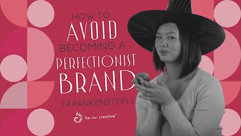 How to Avoid Becoming a Perfectionist Monster Brand [feat. Frankenstein]