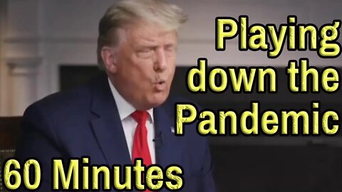 Trump On 60 Minutes Early Release "You're Not Up Front About The Pandemic" Leslie Stahl