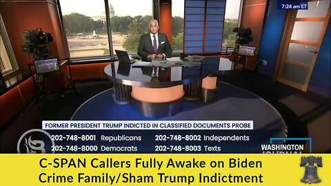 C-SPAN Callers Fully Awake on Biden Crime Family/Sham Trump Indictment