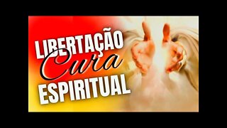 Oração de Libertação e Cura Espiritual | ORAÇÃO PODEROSA