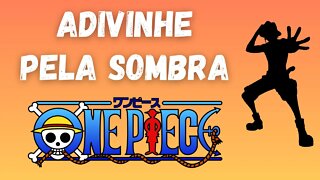 Adivinhe O Personagem Pela Sombra de One Piece - 20 Personagens de One Piece