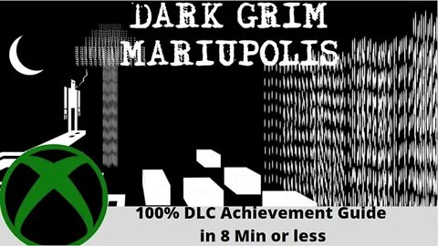 Dark Grim Mariupolis 100% DLC achievement Guide in 8 min!