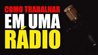 Como Trabalhar Em Uma Rádio | Dicas de Locução