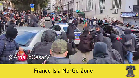 France Is a No-Go Zone