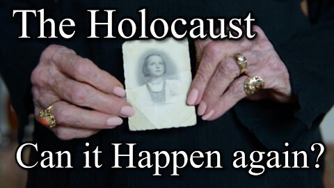 THE HOLOCAUST, CAN IT HAPPEN AGAIN?