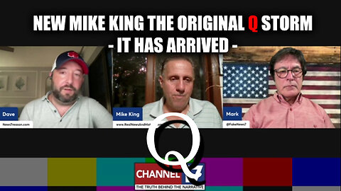 New Mike King - The Original Q Storm - It Has Arrived - August 7..