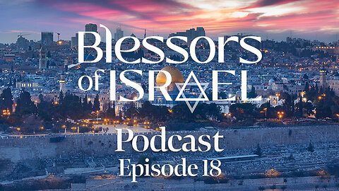 Blessors of Israel Podcast Episode 18: “What’s The Story Behind Israel’s Judicial Reforms?”