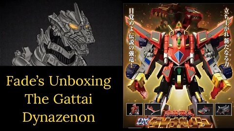 Fade's Unboxing: The Gattai Dynazenon