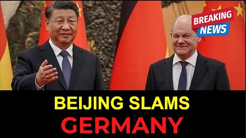 Beijing Slams Germany’s New China Strategy