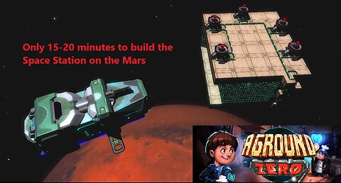 Aground Zero: How to build the basic Space Station only 15-20 minutes the Mars?