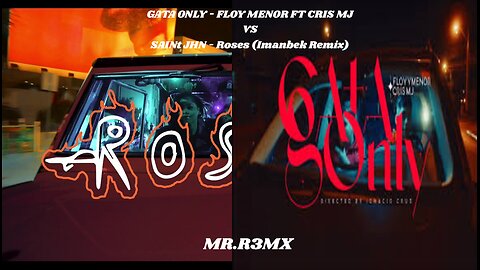 FloyyMenor, Cris MJ - Gata Only VS SAINt JHN - Roses (Imanbek Remix) MR.R3MX #Mashup