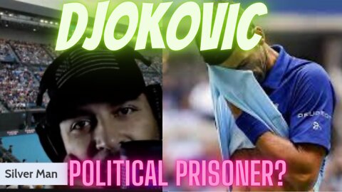 Is Novak Djokovic a Political Prisoner?