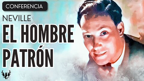 💥 NEVILLE GODDARD ❯ El Hombre Patron ❯ CONFERENCIA COMPLETA 📚