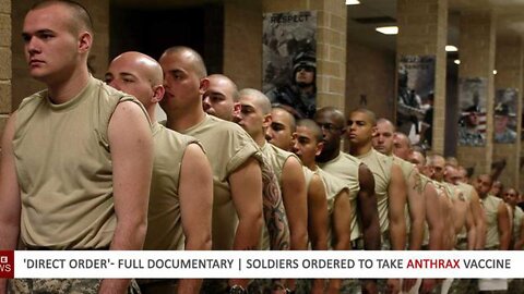 "Direct Order" 2003 Documentary ~ Soldiers Ordered To Take Anthrax Vaccine and Became Brain Damaged