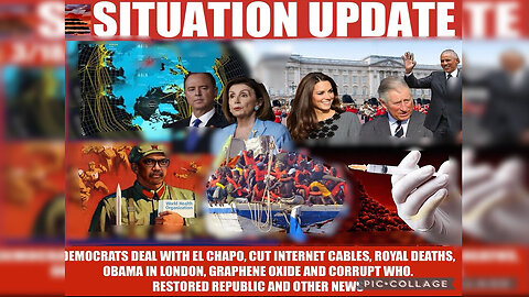 3/21/24 - Situation Update - Democrats Deal With El Chapo - Cut Internet Cables! Royal Deaths!