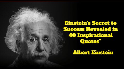 Einstein's Secret to Success Revealed in 40 Inspirational Quotes"