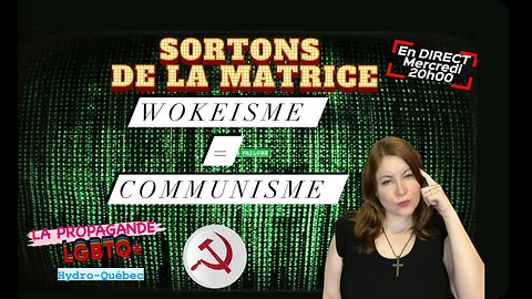 SORTONS DE LA MATRICE: LE WOKEISME PRÉPARE LE COMMUNISME