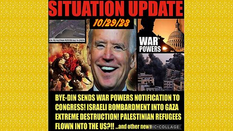 SITUATION UPDATE 10/29/23 - War Powers, Massive Palestinian Protests London & Nyc, Black Monday