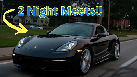 2 Night Meets with the Porsche 718 Cayman!