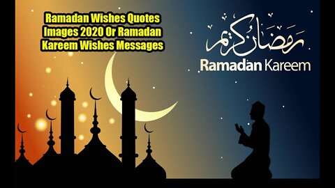 Ramadan Wishes Quotes Images 2020 Or Ramadan Kareem Wishes Messages