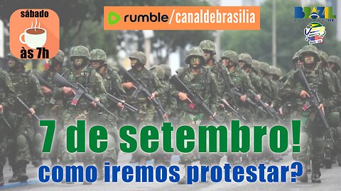 Como você pretende protestar no 7 de setembro?