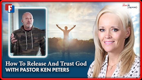 How to Release and Trust God with Pastor Ken Peters