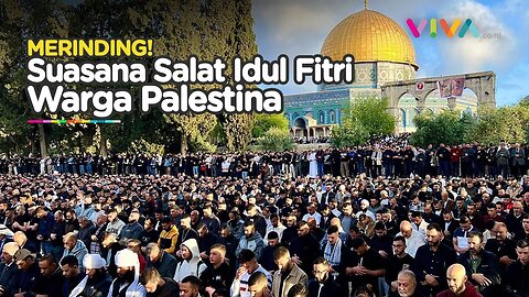 Warga Palestina Tumpah Ruah saat Salat Idul Fitri di Masjid Al-Aqsa