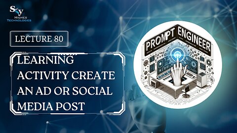 80. Learning Activity Create an Ad or Social Media Post | Skyhighes | Prompt Engineering