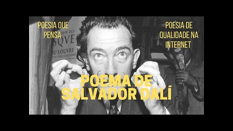 Poesia que Pensa − Poema de SALVADOR DALÍ