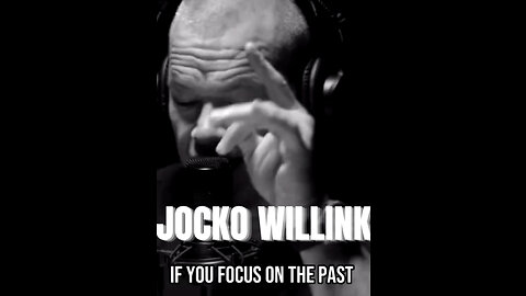 STOP FOCUSING ON THE PAST! - Jocko Willink