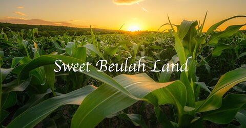 Sweet Beulah Land -- Old Hymns || Old Hymns of the Church - Gospel Music