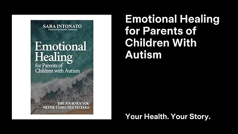 Emotional Healing for Parents of Children With Autism