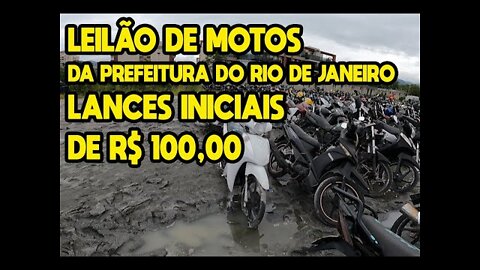 LEILÃO DA SEOP 4/2021 PREFEITURA DO RJ TODAS AS MOTOS COM LANCE INICIAL DE R$ 100,00 *PÁTIO RECREIO*