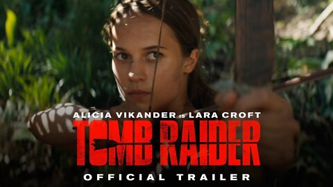 TOMB RAIDER - Official Trailer - Warner Bros