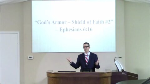 3/2/2022 - God’s Armor - Shield of Faith #2 - Ephesians 6:16