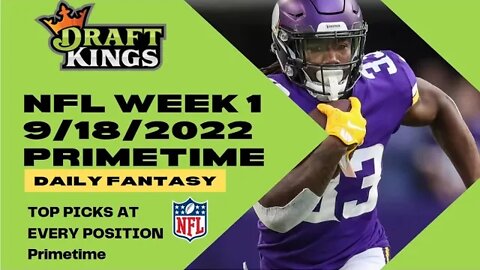 Dreams Top Picks for NFL DFS Today Primetime Slate 9/18/22 Daily Fantasy Sports Strategy DraftKings