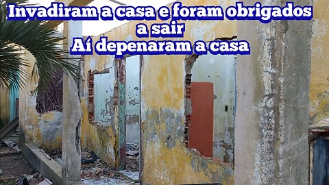 invadiram a casa no litoral e depois tiveram que sair e a casa ficou depenada e abandonada