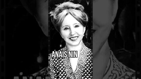 Quote dan kata motivasi Anais Nin, Penulis dan penari dari Perancis/Amerika Serikat