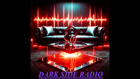 ⚡DARK SIDE RADIO⚡ Ep 72