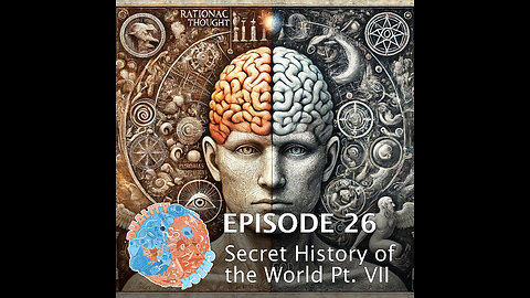 Episode 26 The Secret History of the World Part 7