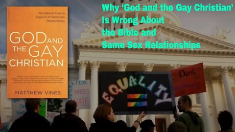 Why ‘God and the Gay Christian’ Is Wrong About the Bible and Same Sex Relationships