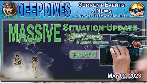 Situation Update Part 1 of 2 with gene Decode & James Morrison held on May 2nd, 2023