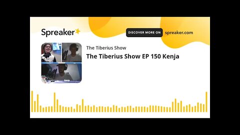 The Tiberius Show EP 150 Kenja