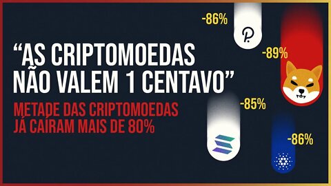 Maiores CRIPTOMOEDAS já caíram mais de 80% ⚠️ Elas valem alguma coisa?