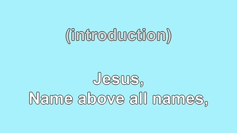 Jesus name above all names