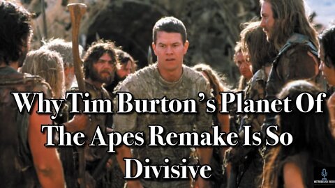 Why Tim Burton's Planet Of The Apes Remake Is So Divisive