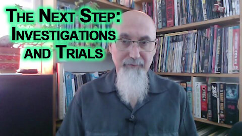 How Society Needs to Deal with What Has Taken Place in the Last Two Years: Investigations and Trials