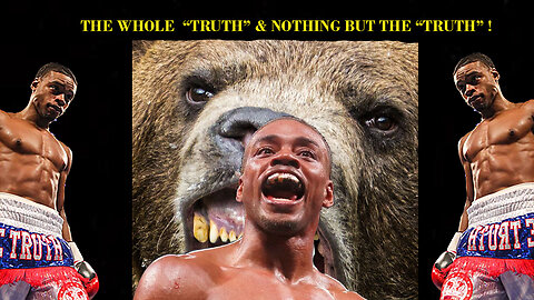 Errol Spence Jr: The Whole "Truth" and nothing but the Truth